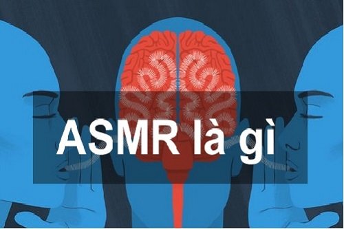 ASMR là gì? Các tác nhân gây cảm giác ASMR