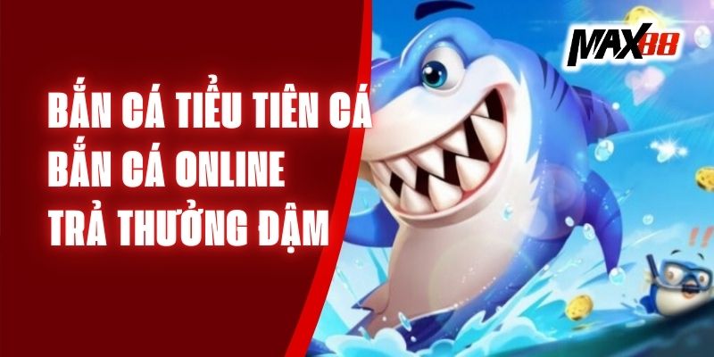 Bắn Cá Tiểu Tiên Cá - Bắn Cá Online Trả Thưởng Đậm