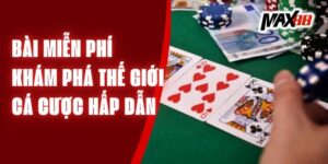 Bài Miễn Phí - Khám Phá Thế Giới Cá Cược Hấp Dẫn