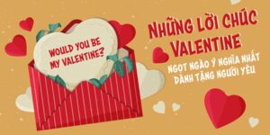 Những Lời Chúc Valentine Bằng Tiếng Anh Hay Nhất Mọi Thời Đại