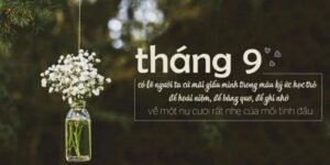 STT Tháng 9, Những Câu Nói Hay Chào Tháng 9 Tốt Lành